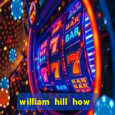 william hill how to bet