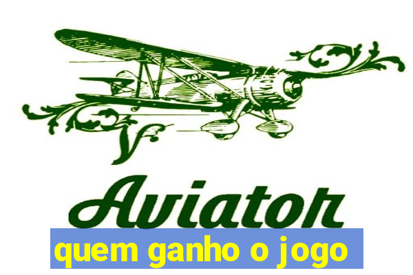 quem ganho o jogo