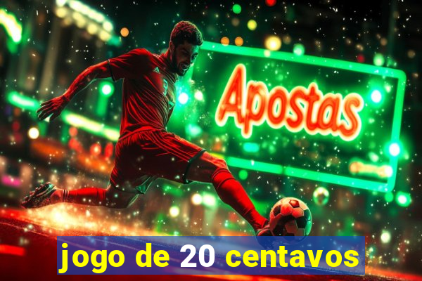 jogo de 20 centavos