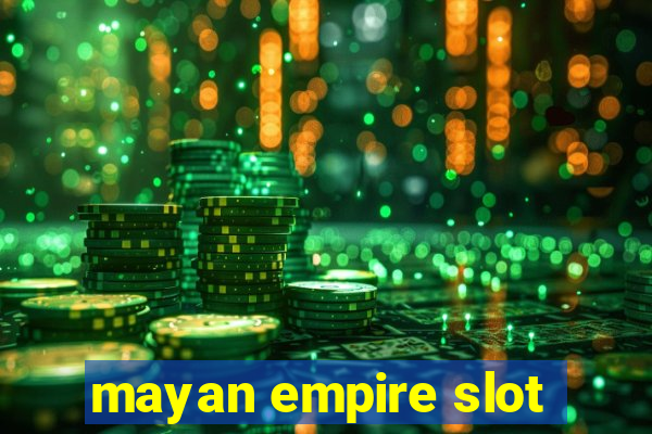 mayan empire slot