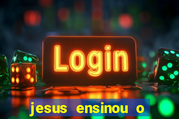 jesus ensinou o segredo da prosperidade