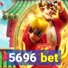 5696 bet