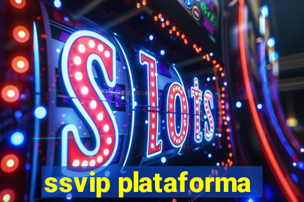 ssvip plataforma