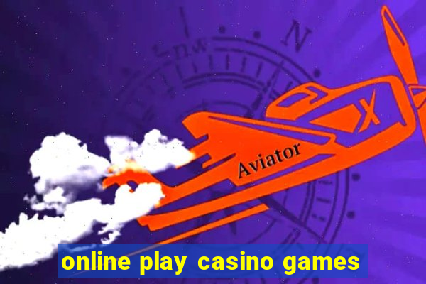 online play casino games