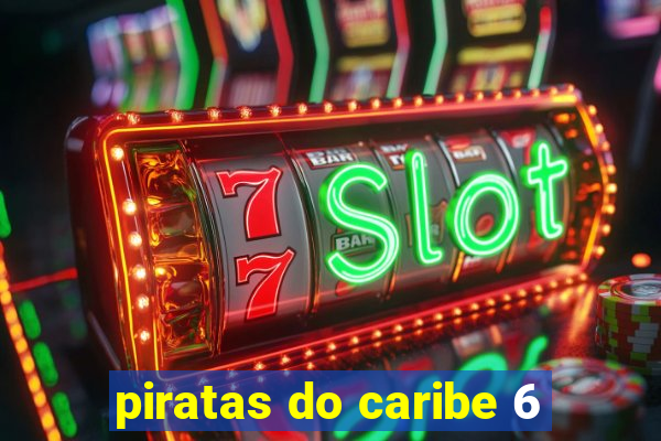 piratas do caribe 6