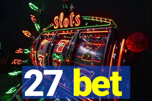 27 bet