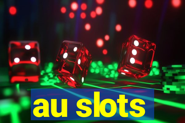 au slots