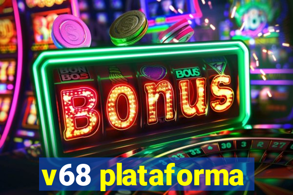 v68 plataforma