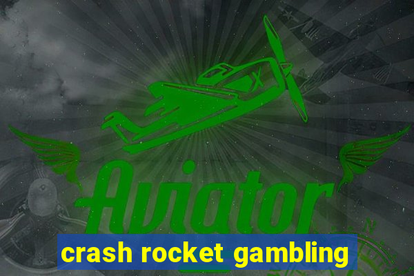 crash rocket gambling