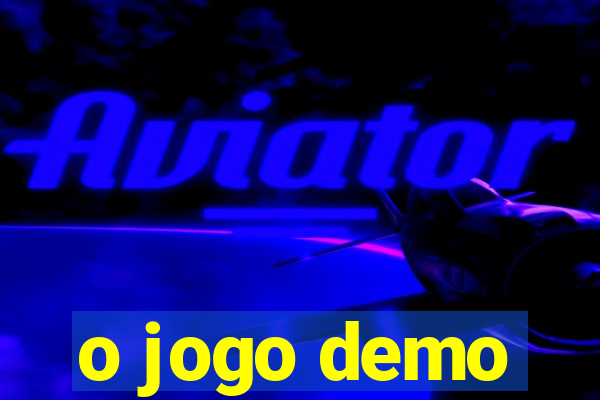 o jogo demo