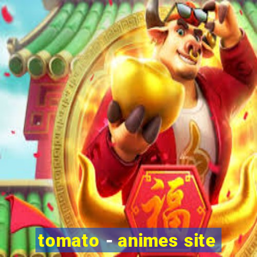 tomato - animes site