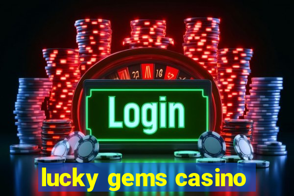 lucky gems casino