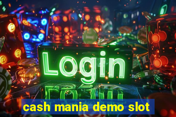 cash mania demo slot