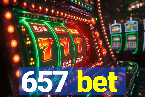 657 bet