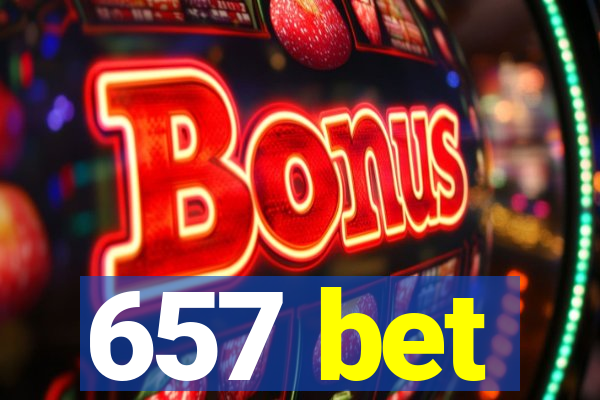 657 bet