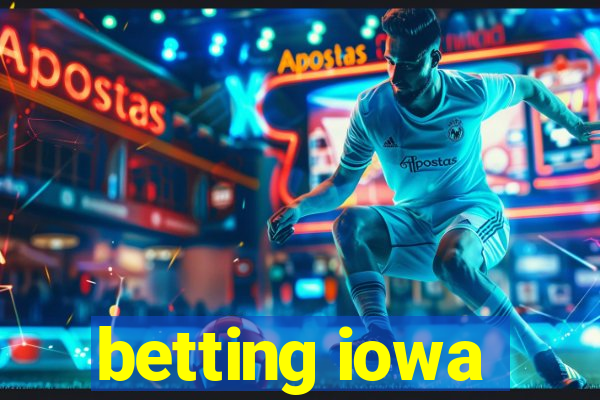 betting iowa