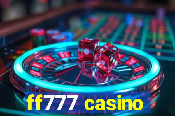 ff777 casino