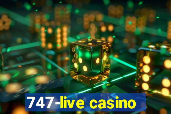 747-live casino