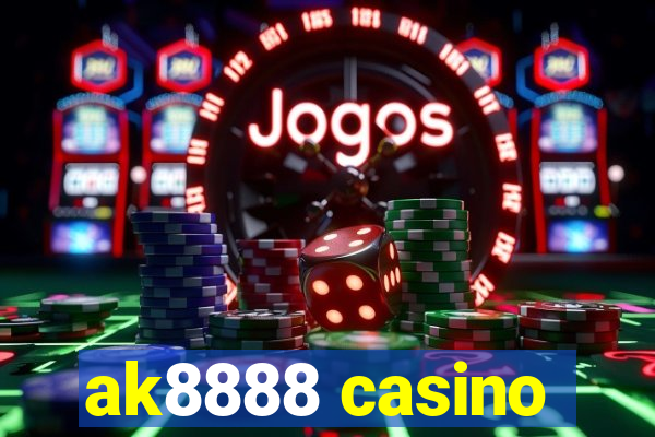 ak8888 casino