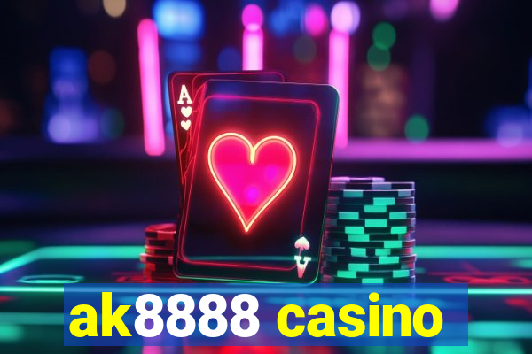 ak8888 casino