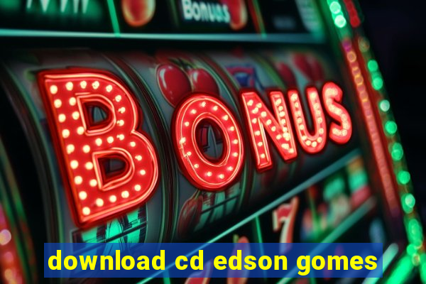 download cd edson gomes