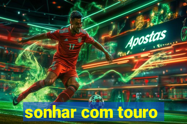 sonhar com touro