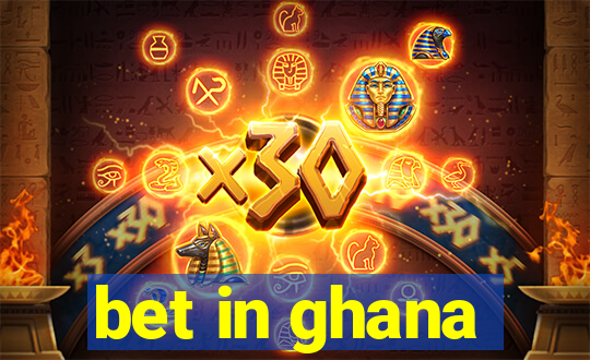 bet in ghana