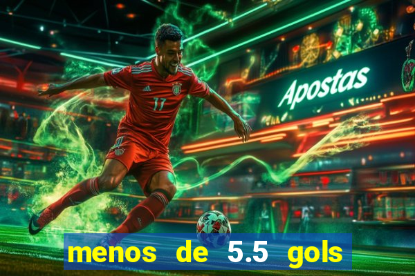 menos de 5.5 gols o que significa