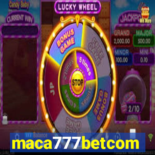 maca777betcom