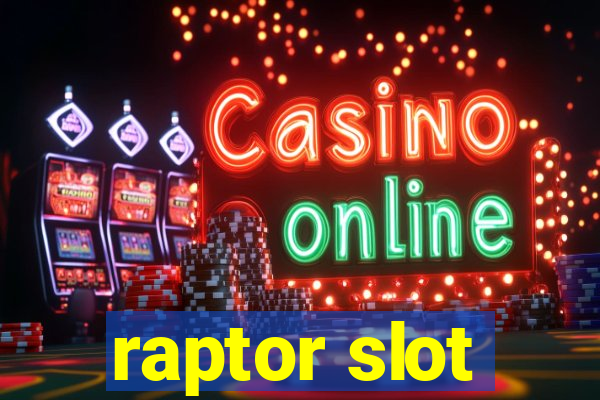 raptor slot