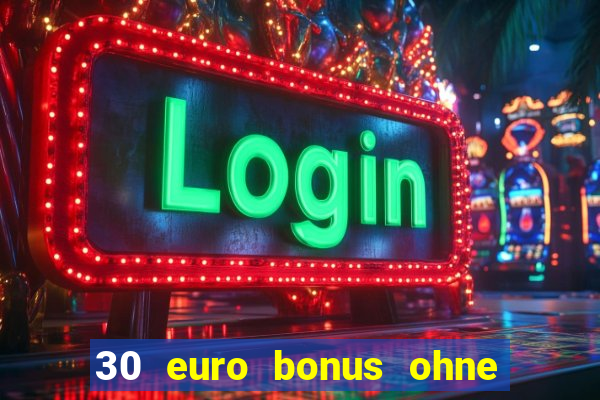 30 euro bonus ohne einzahlung casino