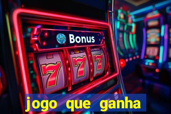 jogo que ganha dinheiro mesmo