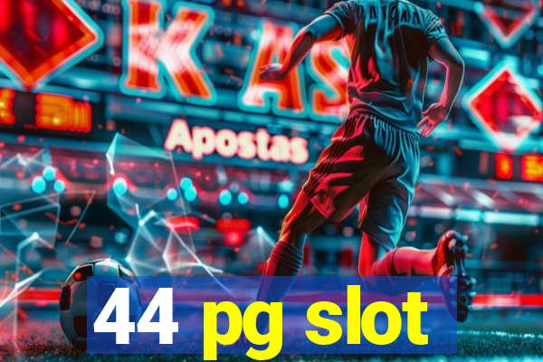 44 pg slot