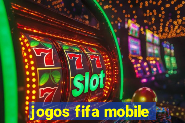 jogos fifa mobile