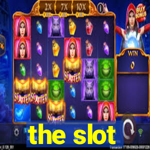 the slot