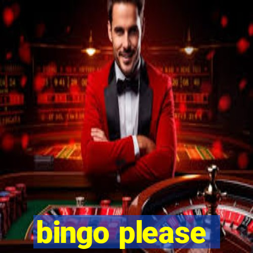 bingo please