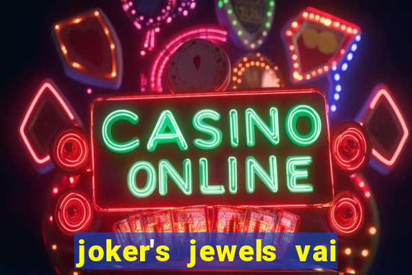 joker's jewels vai de bet