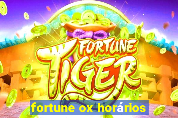 fortune ox horários