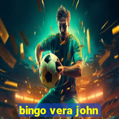 bingo vera john