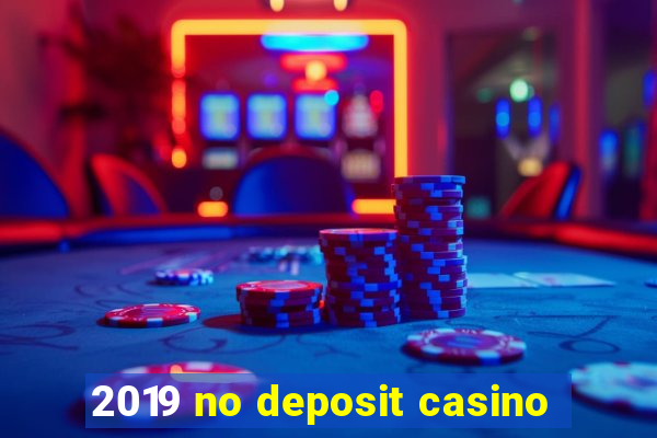 2019 no deposit casino