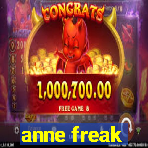 anne freak