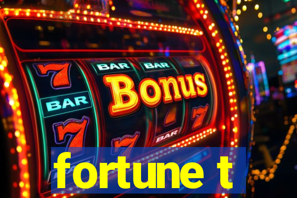 fortune t