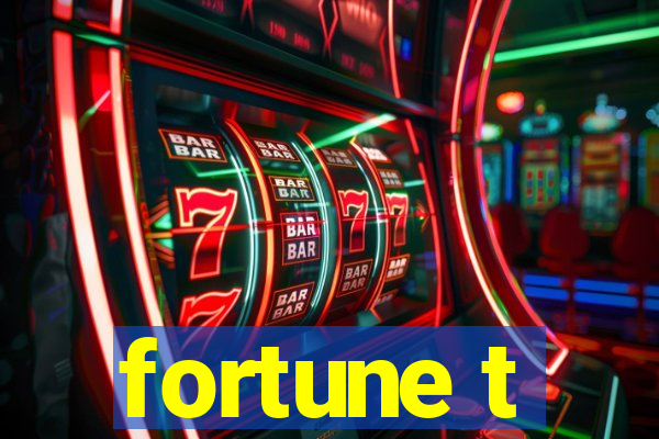 fortune t