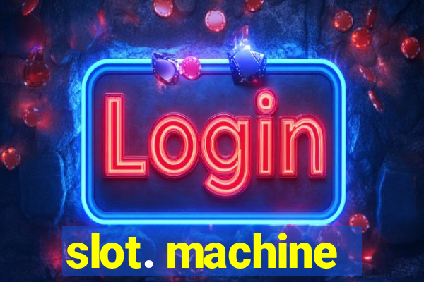 slot. machine