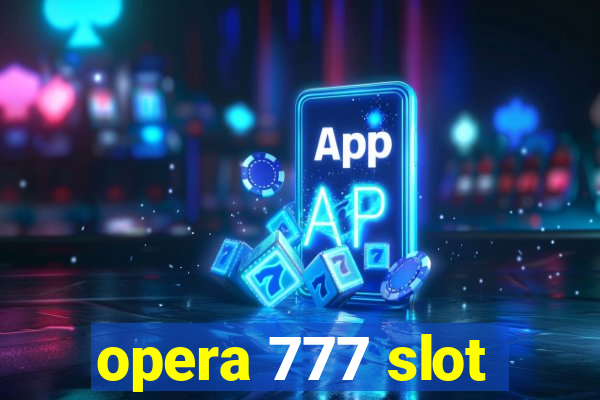 opera 777 slot