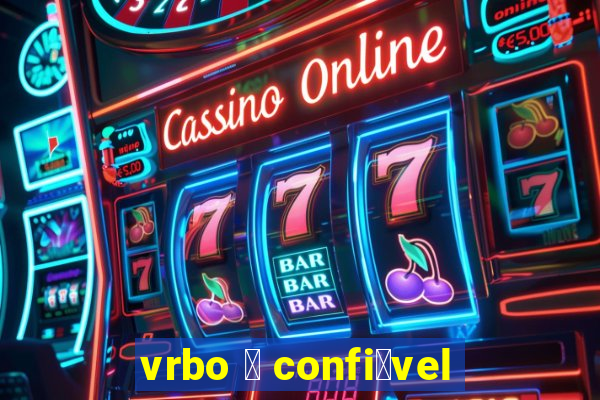 vrbo 茅 confi谩vel