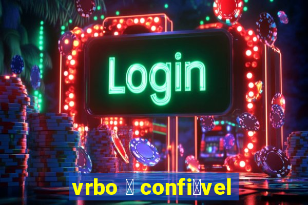 vrbo 茅 confi谩vel