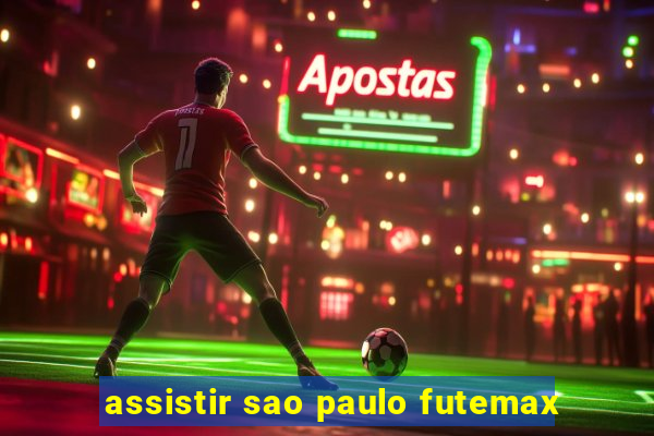 assistir sao paulo futemax