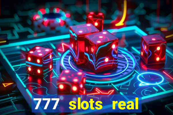 777 slots real cassino online