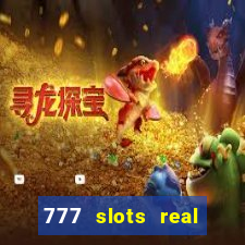 777 slots real cassino online